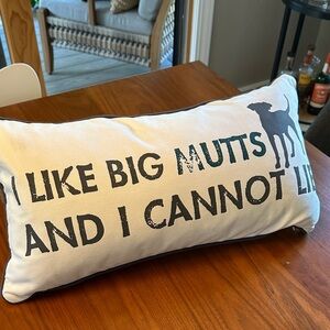 I Like Big Mutts and I Cannot Lie pillow